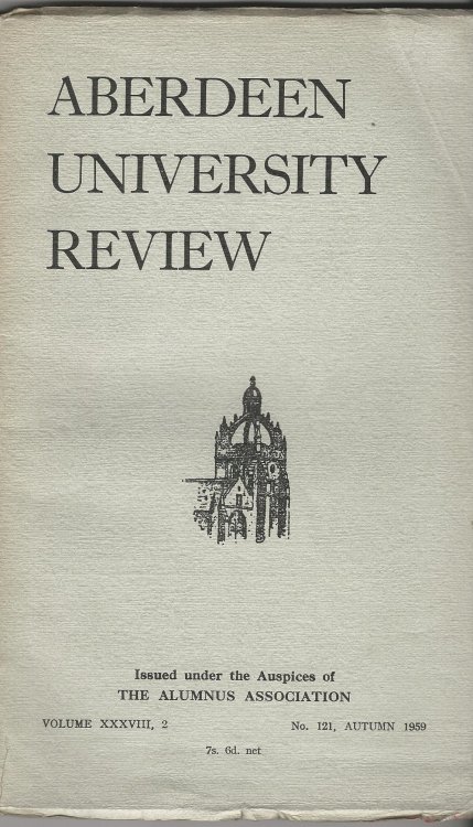 Aberdeen University Review, Volume XXXVIII, 2, Number 121, Autumn 1959.