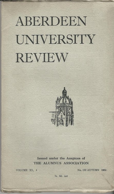 Aberdeen University Review, Volume XL, 4, Number 132, Autumn 1964.