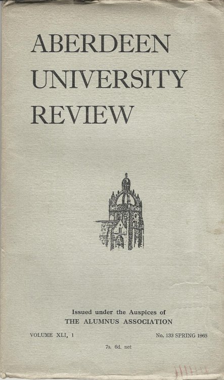 Aberdeen University Review, Volume XLI, 1, Number 133, Spring 1965.
