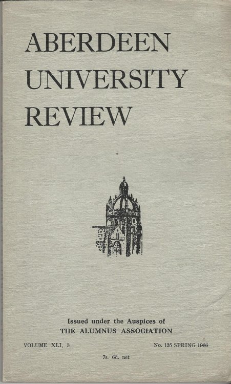 Aberdeen University Review, Volume XLI, 3, Number 135, Spring 1966.