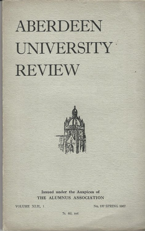 Aberdeen University Review, Volume XLII, 1, Number 137, Autumn 1967.
