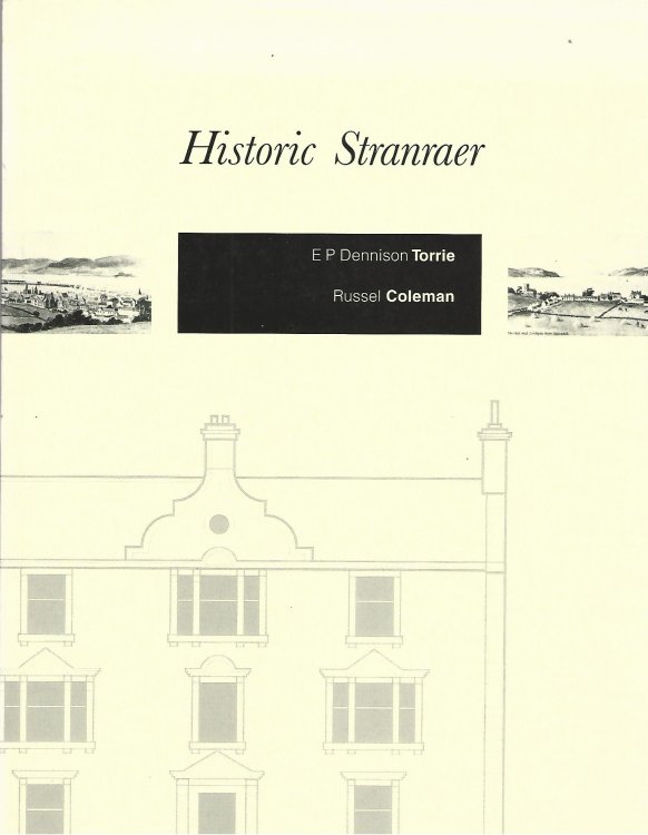 Historic Stranraer (Scottish Burgh Surveys S.)