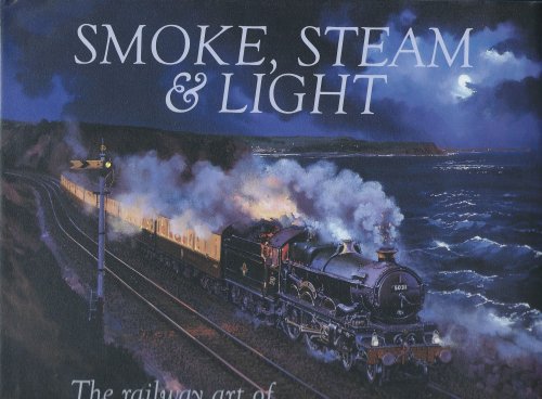 Smoke, Steam & Light: The Railway Art of John Austin.