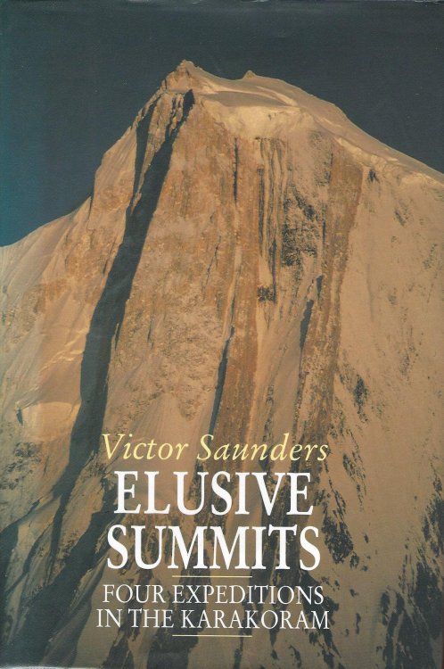 Elusive Summits: Four Expeditions in the Karakoram.