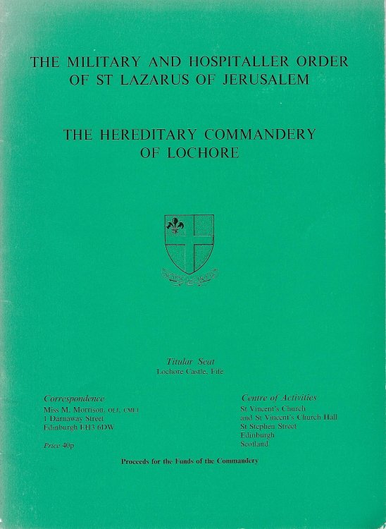 The Military and Hospitalier Order of St Lazarus of Jerusalem: The Hereditary Commandery of Lochore.
