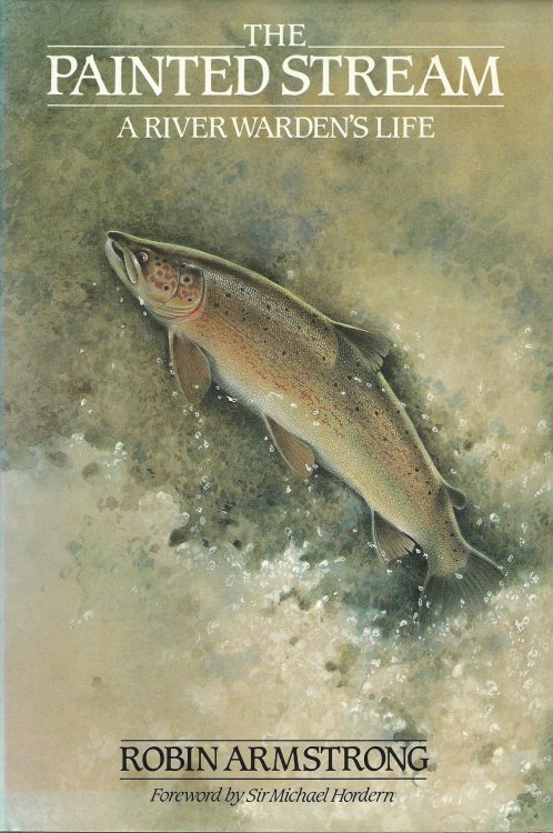 The Painted Stream, A River Warden's Life.