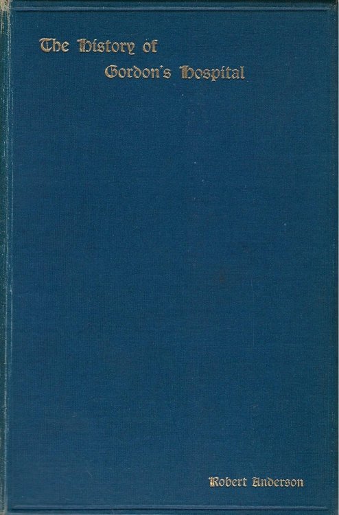 The History of Gordon's Hospital.