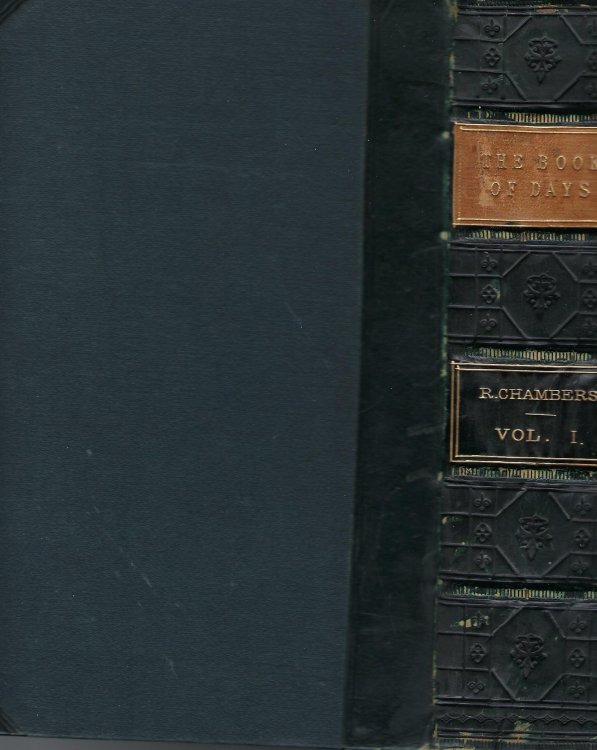 The Book of Days: A Miscellany of Popular Antiquities. Two Volumes Complete.