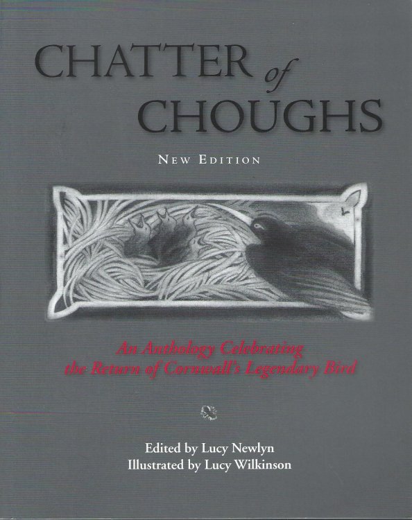 Chatter of Choughs: An Anthology Celebrating the Return of Cornwall's Legendary Bird.