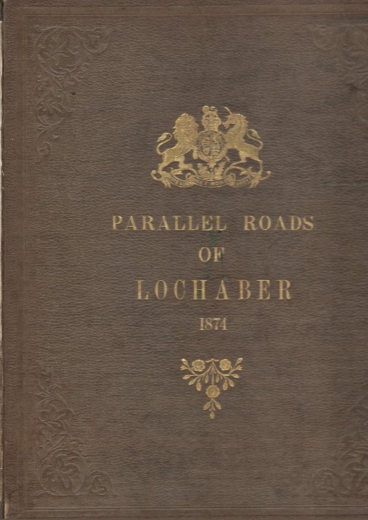 Notes on the Parallel Roads of Lochaber 1874.