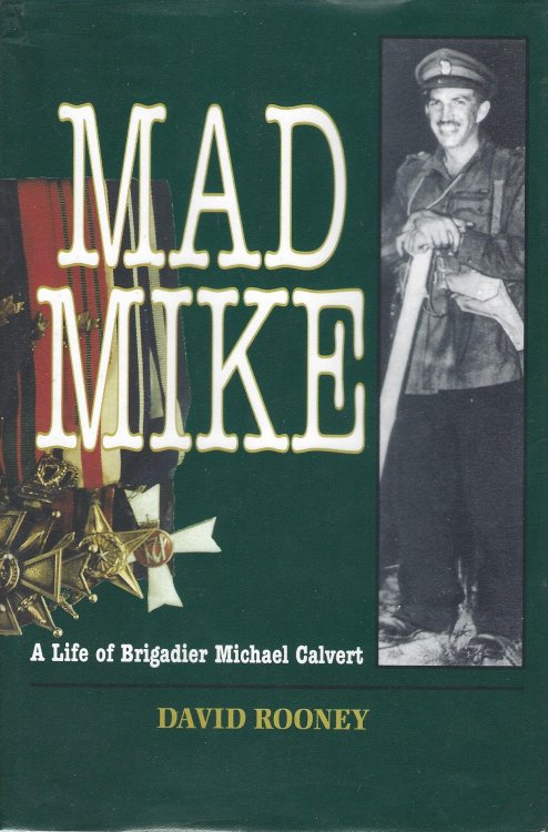 Mad Mike: a Life of of Brigadier Michael Calvert.