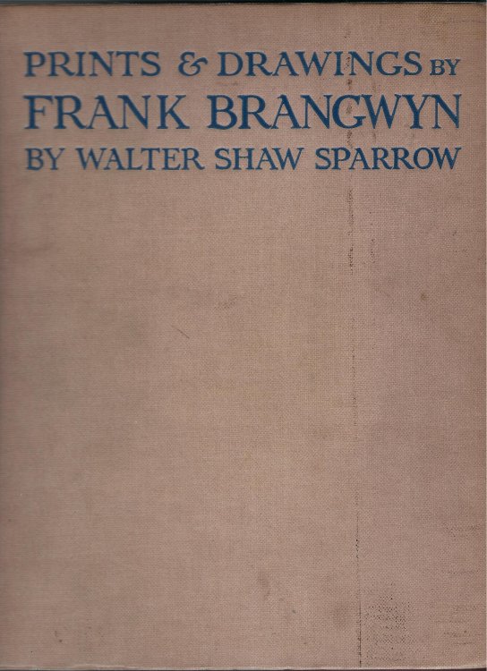 Prints & Drawings by Frank Brangwyn, with some other Phases of His Art.