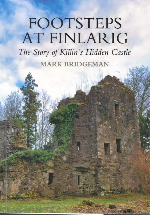 Footsteps At Finlarig: The Story of Killin's Hidden Castle.