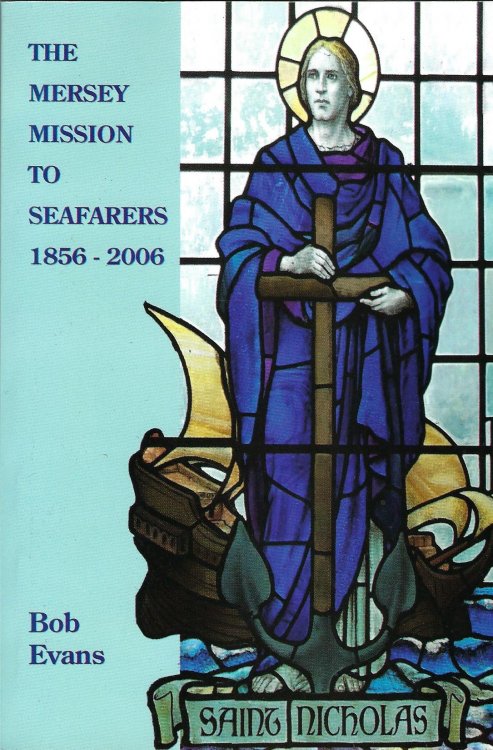 The Mersey Mission to Seafarers 1856 - 2006