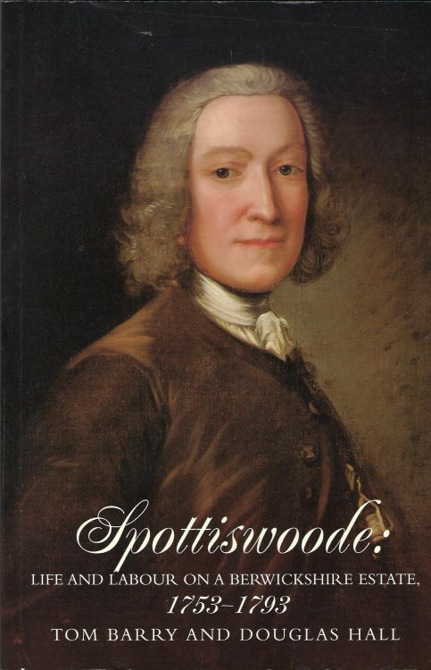 Spottiswoode: Life and Labour on a Berwickshire Estate, 1753-1793