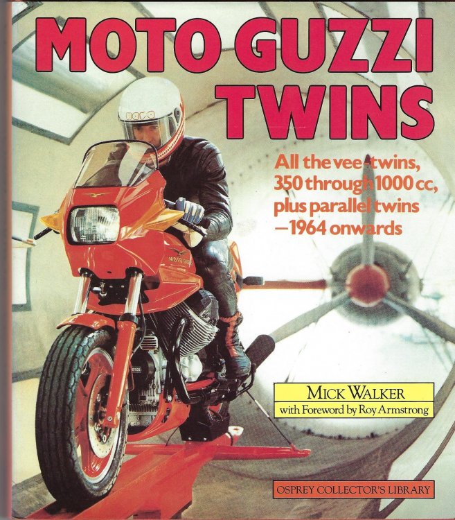 Moto Guzzi Twins: All Vee twins, 350 through 1000cc, Plus Parallel Twins--1964 onward (Osprey collector's library)