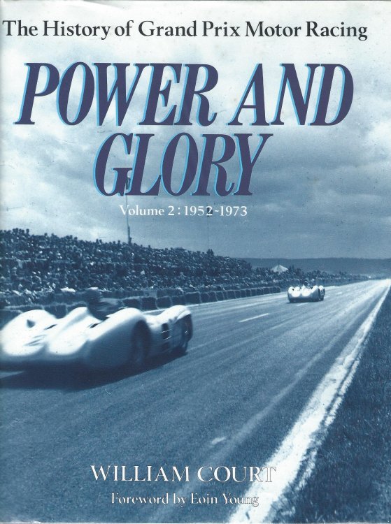 Power and Glory: The History of Grand Prix Motor Racing Volume 2: 1952-1973