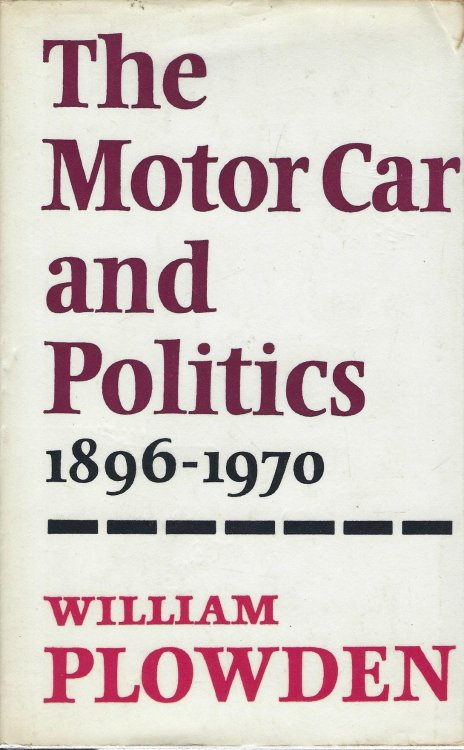 The Motor Car and Politics 1896 - 1970