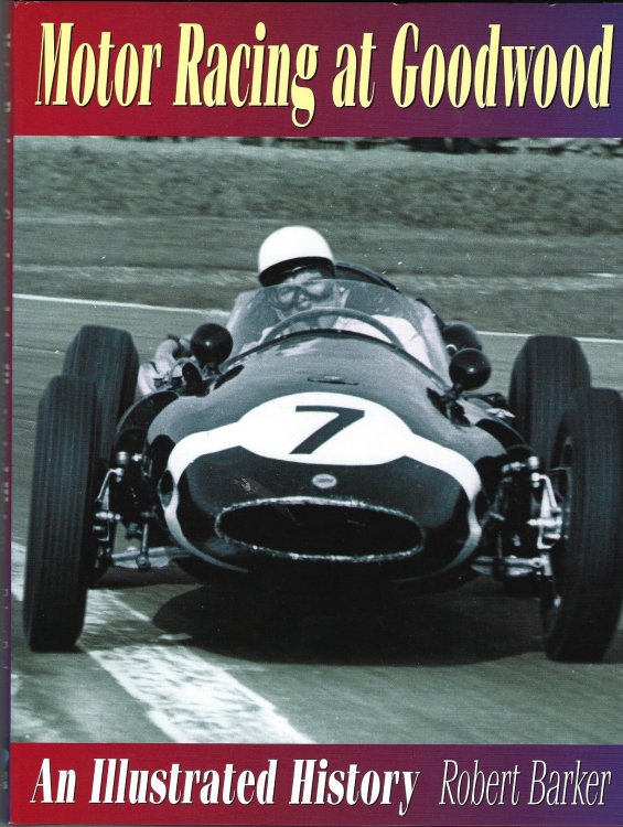 Motor Racing at Goodwood: An Illustrated History