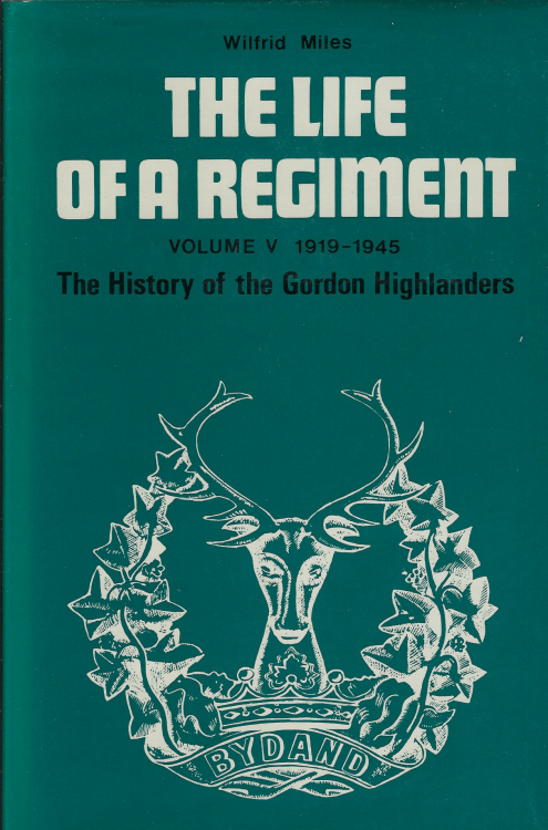 The Life of a Regiment Volume V: The Gordon Highlanders 1919 - 1945