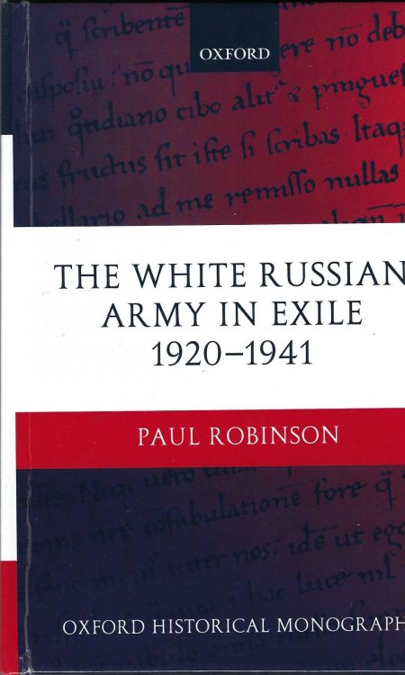 The White Russian Army in Exile 1920-1941 (Oxford Historical Monographs)