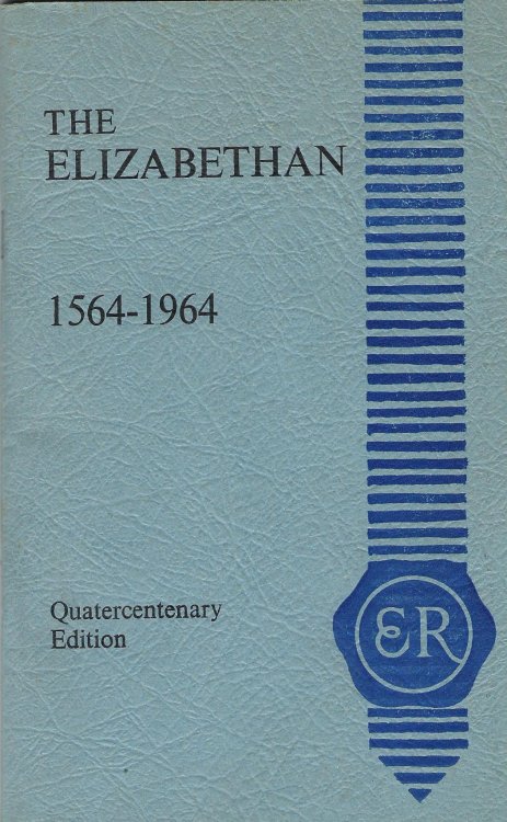 The Elizabethan 1564-1964 - Quatercentenary Edition - The Magazine of the Queen Elizabeth Grammar School, Penrith Vol. XXIII No. 3