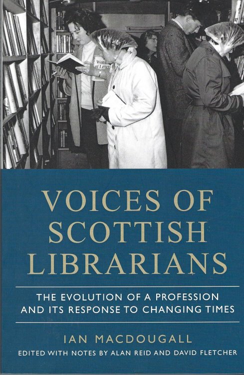 Voices of Scottish Librarians: The Evolution of a Profession and its Response to Changing Times