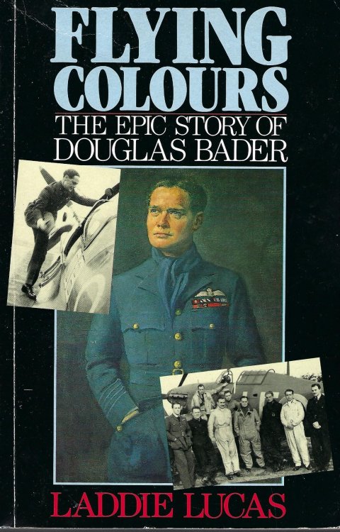 Flying Colours: The Epic Story of Douglas Bader