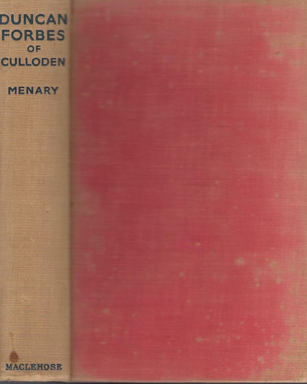 The Life and Letters of Duncan Forbes of Culloden, Lord President of the Court Session 1685-1747.