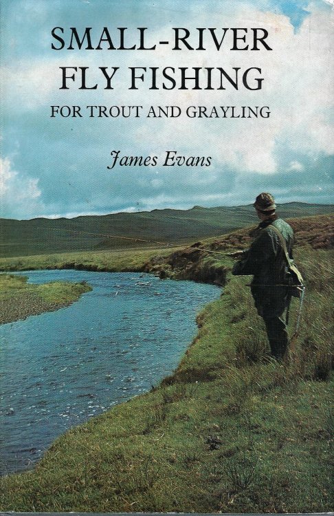 Small-River Fly Fishing For Trout and Grayling