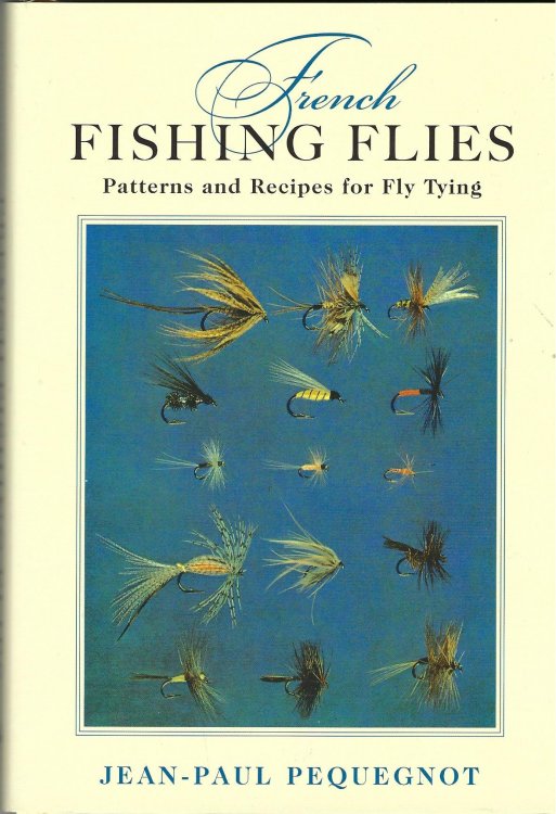 French Fishing Flies: Patterns and Recipes for Fly Tying