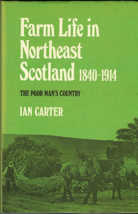 Farm Life in Northeast Scotland, 1840-1914: The Poor Man's Country.