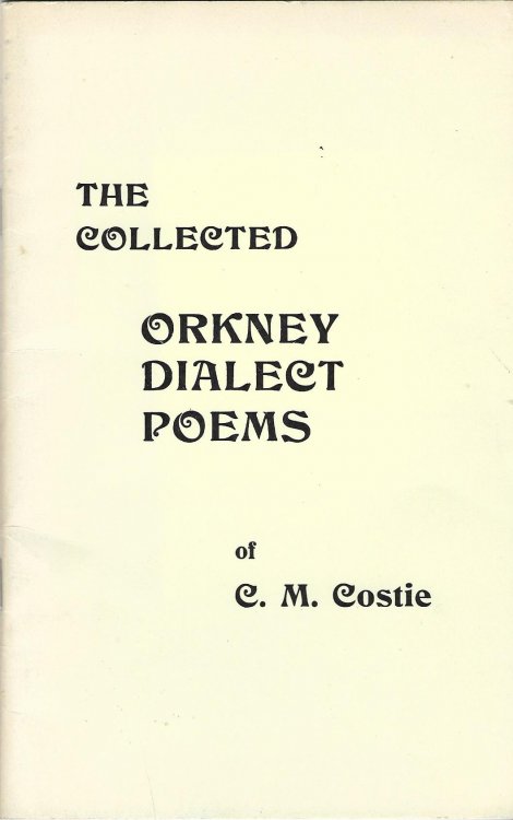 The Collected Orkney Dialect Poems of C.M. Costie