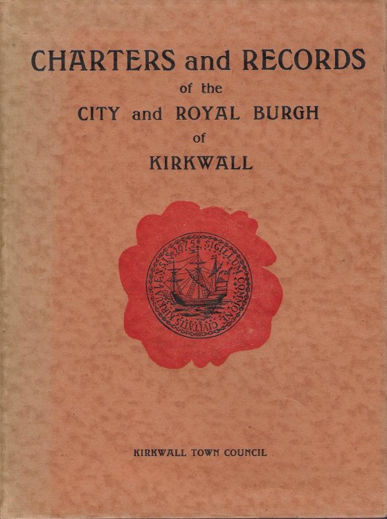 Charters and Records of the City and Royal Burgh of Kirkwall