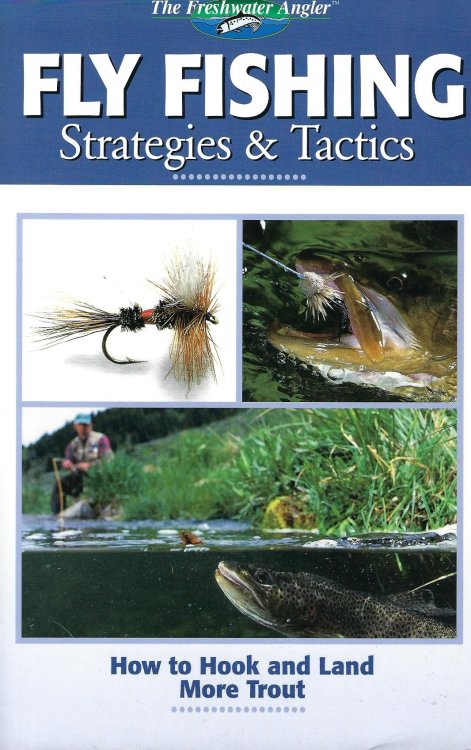 Fly Fishing Strategies & Tactics: How to Hook and Land More Trout