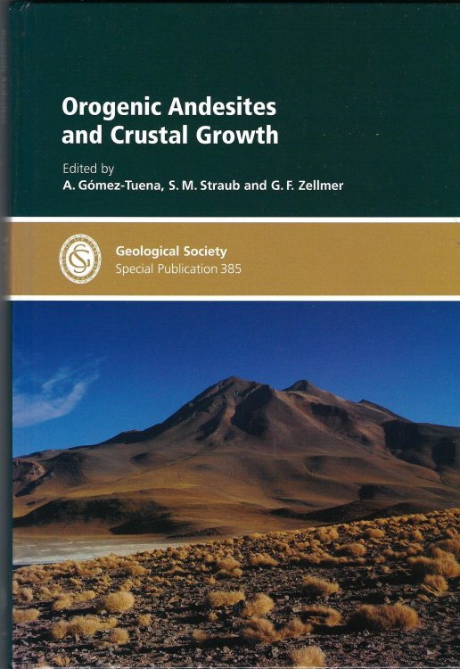 SP385: Orogenic Andesites and Crustal Growth (Geological Society Special Publication)