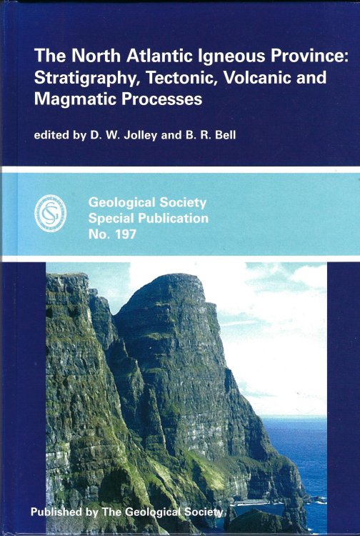 SP197: The North Atlantic Igneous Province: Stratigraphy, Tectonic, Volcanic and Magmatic Processes (Geological Society Special Publication, No. 197)
