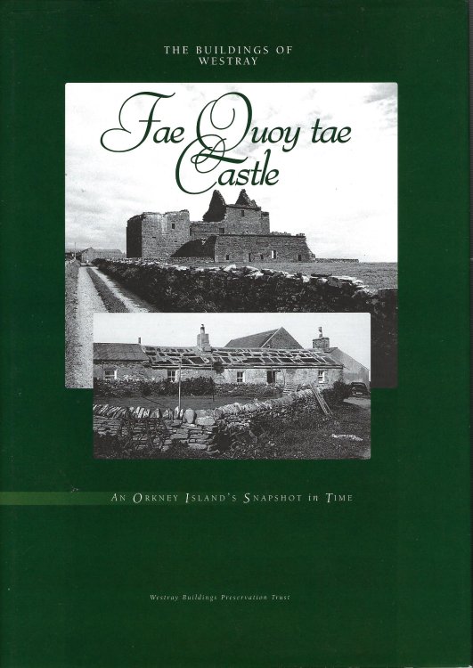 Fae Quoy Tae Castle: The Buildings of Westray : an Orkney Island's Snapshot in Time