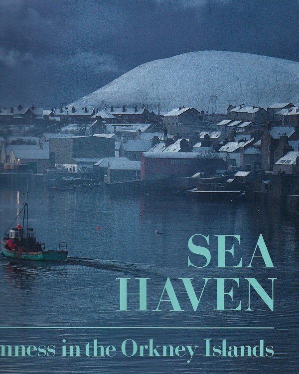 Sea Haven: Stromness in the Orkney Islands