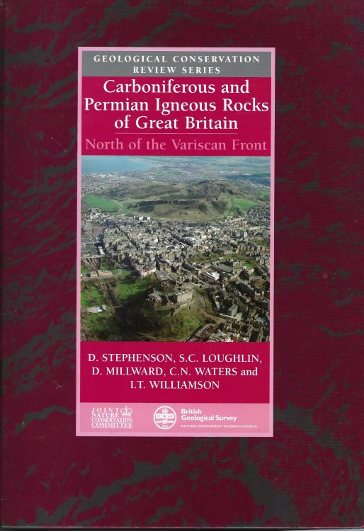 Carboniferous and Permian Igneous Rocks of Great Britain North of the Variscan Front (Geological Conservation Review Series)
