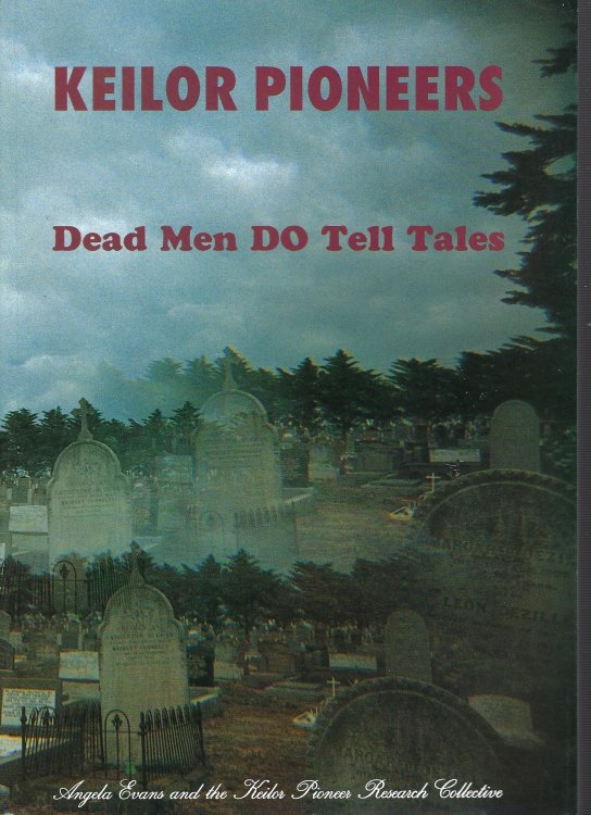 Keilor Pioneers: Dead Men Do Tell Tales