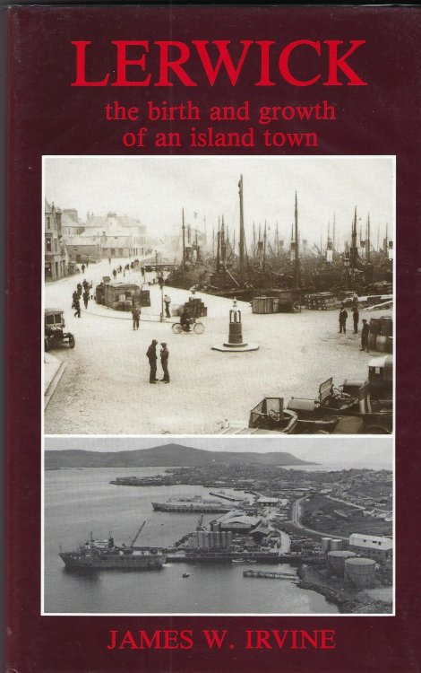 Lerwick: The Birth and Growth of an Island Town