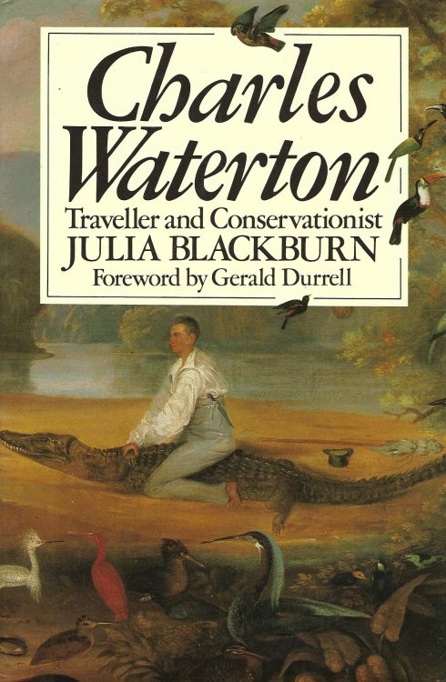 Charles Waterton, 1782-1865: Traveller and Conservationist