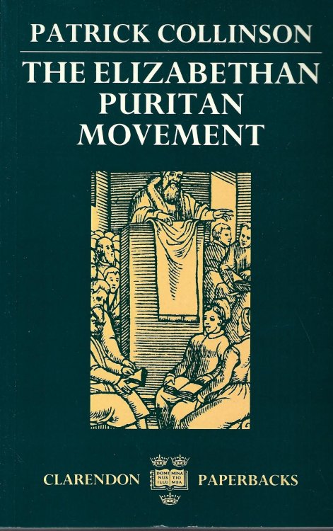 The Elizabethan Puritan Movement (Clarendon Paperbacks)