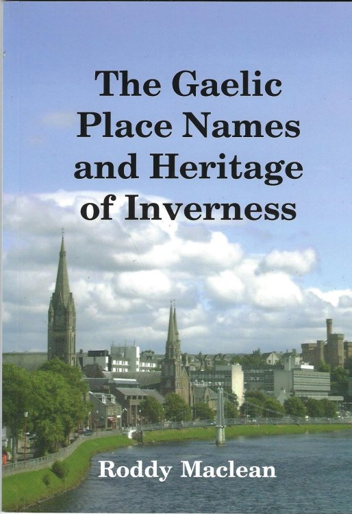 The Gaelic Place Names and Heritage of Inverness