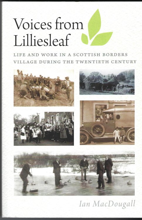 Voices from Lilliesleaf: Life and Work in a Scottish Borders Village During the Twentieth Century