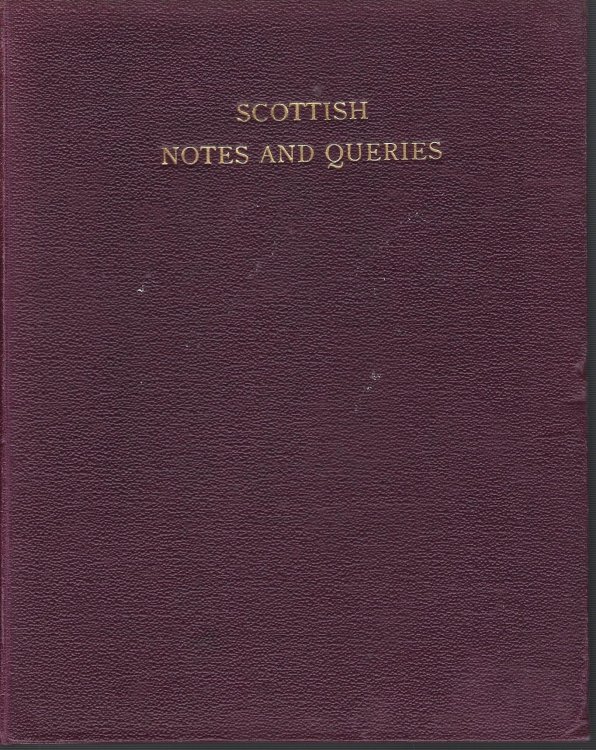 Scottish Notes and Queries,Third Series, Vol X