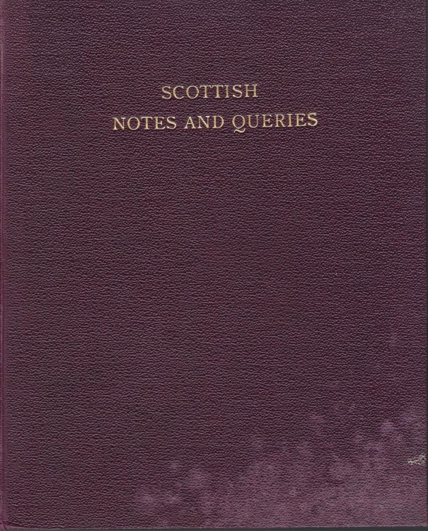 Scottish Notes and Queries,Third Series, Vol XI