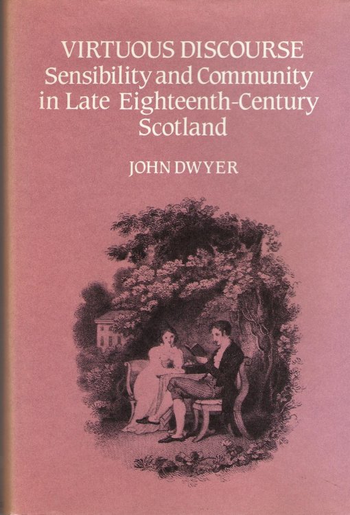 Virtuous Discourse Sensibility and Community in Late Eighteenth-Century Scotland