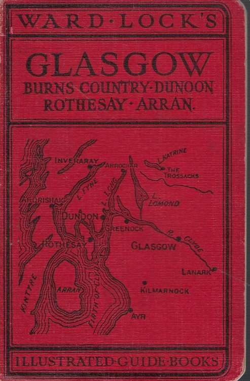 Ward Lock's Glasgow, Burns Country, Dunoon, Rothesay and Arran.
